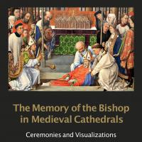 The Memory of the bishop in medieval cathedrals: ceremonies and visualizations